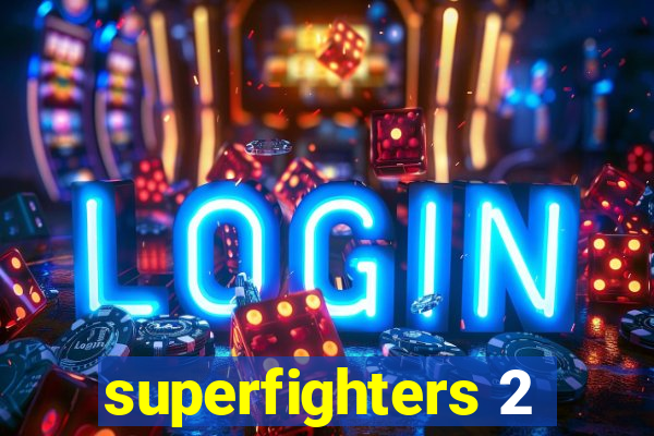 superfighters 2